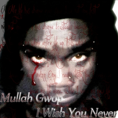 Product picture MuLLaH Gwop_I_Wish_You_Never_Mp3
